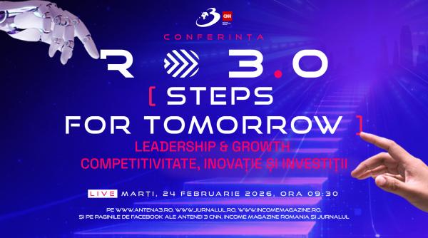 Conferința națională RO 3.0 “Steps For Tomorrow - Leadership & Growth. Competitivitate, inovație și investiții” 