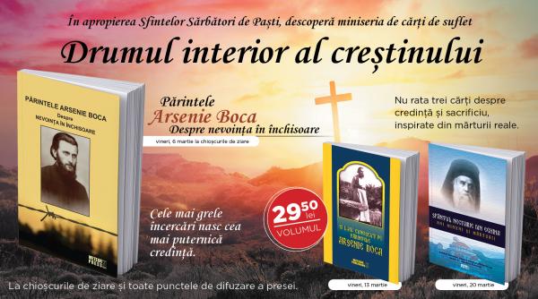 Părintele Arsenie Boca, credința în vremuri grele: trei cărți despre curaj și nădejde, din 6 martie la chioșcuri