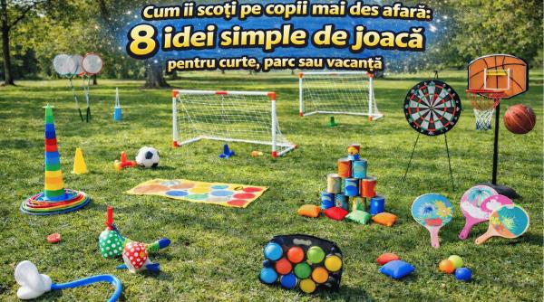 cum ii scoti pe copii mai des afara 8 idei simple de joaca pentru curte parc sau vacanta