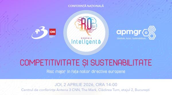 Conferința Națională România Inteligentă ”Competitivitate și sustenabilitate. Risc major în fața noilor directive europene”