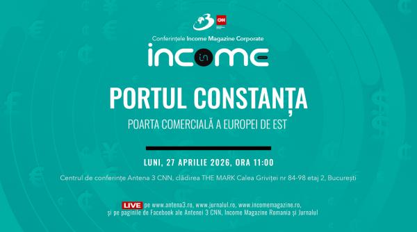 Conferința Națională Income Magazine Corporate „PORTUL CONSTANȚA – POARTA COMERCIALĂ A EUROPEI DE EST”