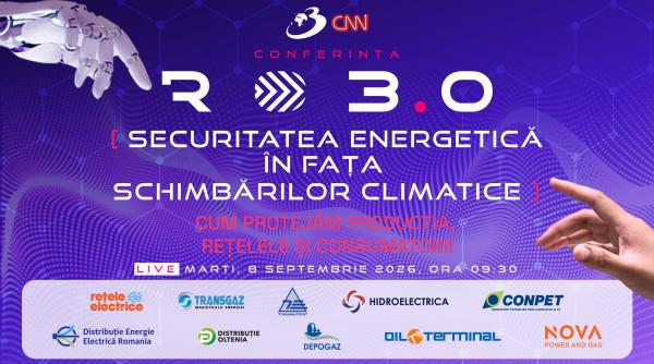Conferința națională RO 3.0 „Securitatea energetică în fața schimbărilor climatice. Cum protejăm producția, rețelele și consumatorii”