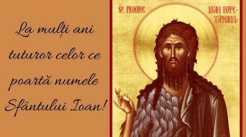 Cui spunem La mulți ani de Sfântul Ioan. Rugăciunea care se rostește în această zi îți schimbă viața