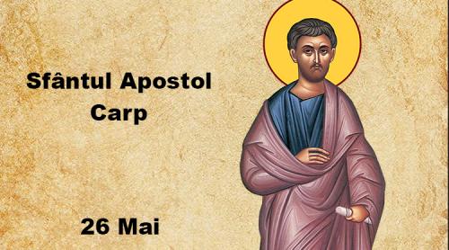 26 mai, Sfântul Apostol Carp. Rugăciune către unul din cei 70 de apostoli