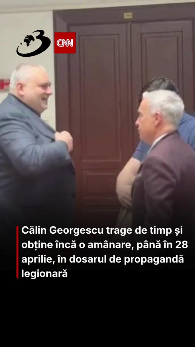 Călin Georgescu trage de timp și obține încă o amânare în dosarul de propagandă legionară