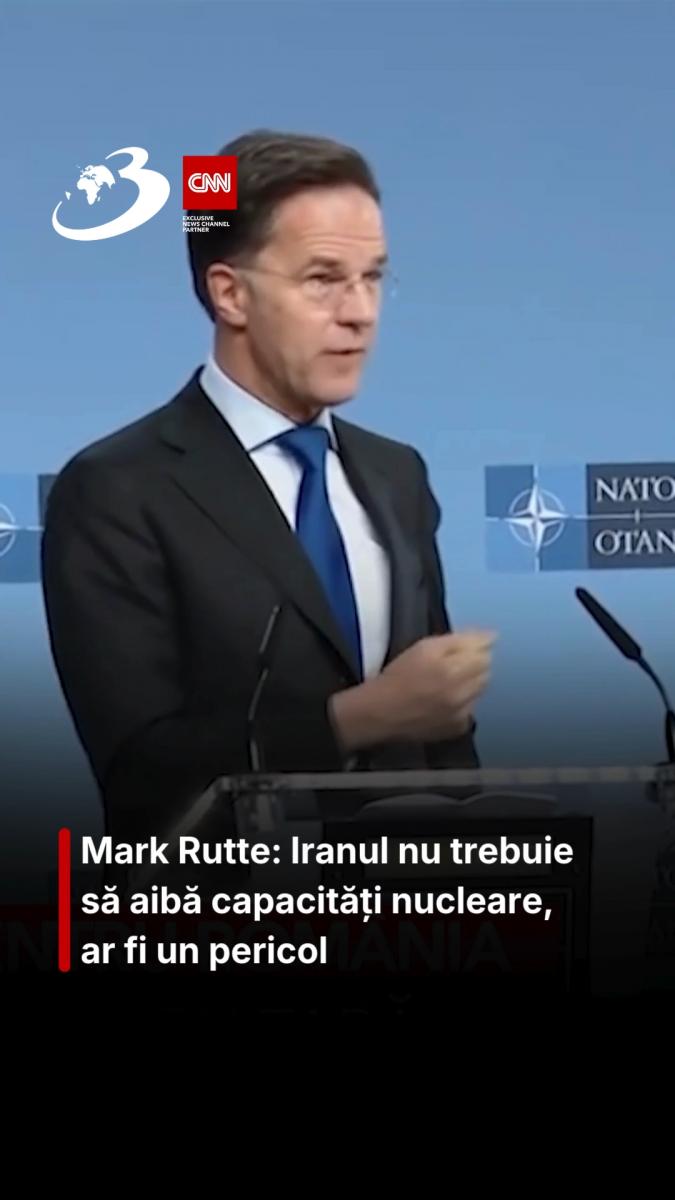Mark Rutte: Iranul nu trebuie să aibă capacități nucleare, ar fi un pericol