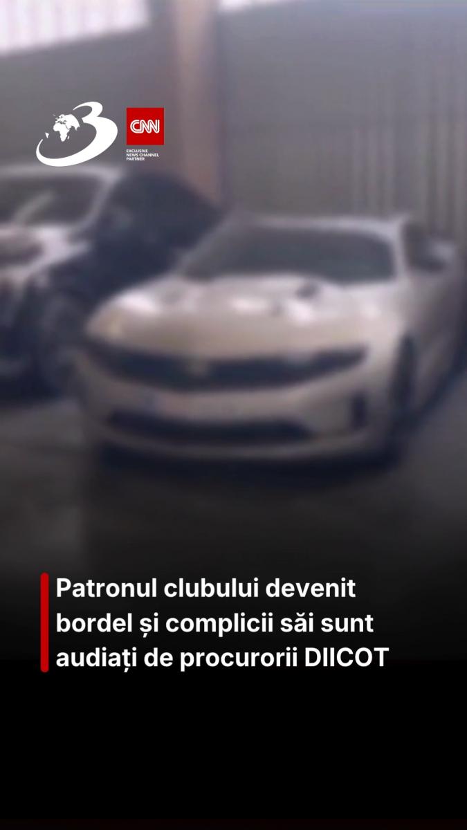 Patronul clubului devenit bordel și complicii săi, audiați de DIICOT