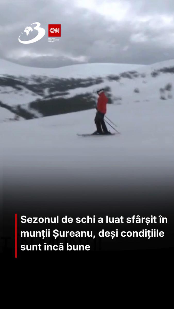 Sezonul de schi a luat sfârșit în munții Șureanu, deși condițiile sunt încă bune