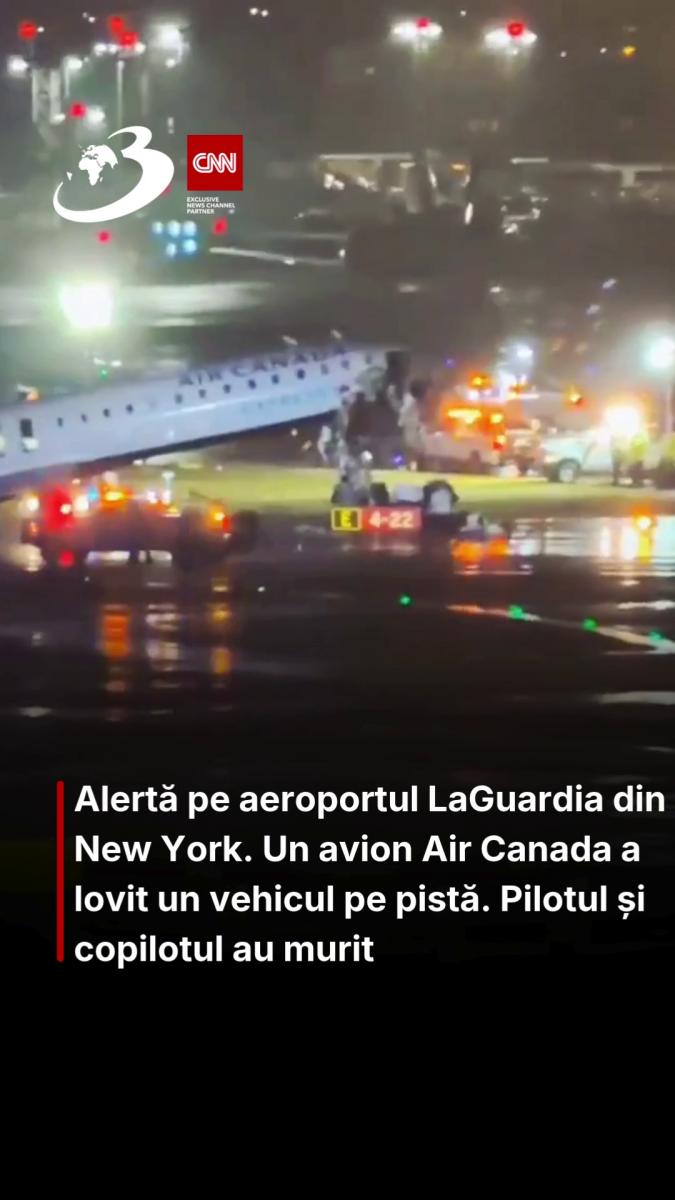 Alertă pe aeroportul LaGuardia din New York. Un avion Air Canada a lovit un vehicul pe pistă. Pilotul și copilotul au murit
