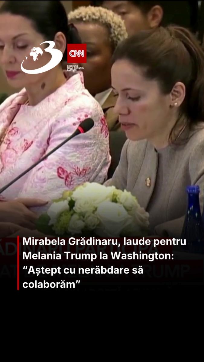 Mirabela Grădinaru, laude pentru Melania Trump la Washington: “Aștept cu nerăbdare să colaborăm”