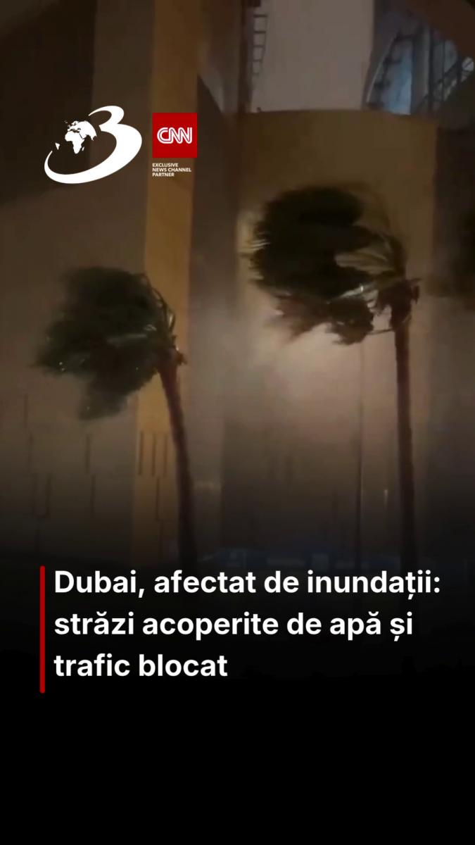 Dubai, afectat de inundații: străzi acoperite de apă și trafic blocat