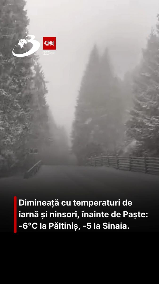 Dimineață cu temperaturi de iarnă și ninsori, înainte de Paște: -6°C la Păltiniș, -5 la Sinaia.
