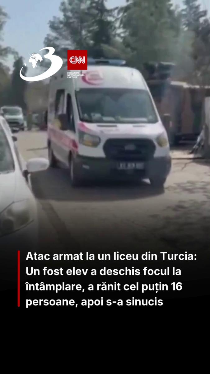 Atac armat la un liceu din Turcia: Un fost elev a deschis focul la întâmplare, a rănit cel puțin 16 persoane, apoi s-a sinucis