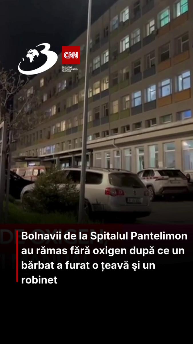Bolnavii de la Spitalul Pantelimon au rămas fără oxigen după ce un bărbat a furat o țeavă şi un robinet