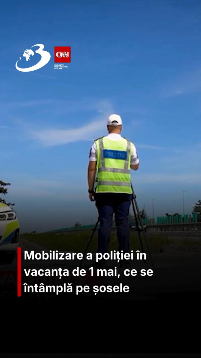 Mobilizare a poliției în vacanța de 1 mai, ce se întâmplă pe șosele