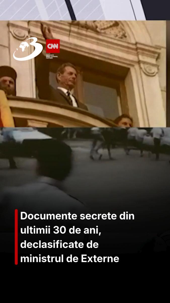 Documente secrete din ultimii 30 de ani, declasificate de ministrul de Externe