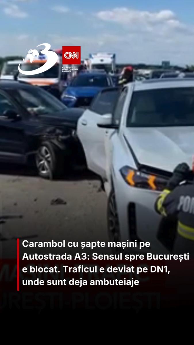 Carambol cu șapte mașini pe Autostrada A3: Sensul spre București e blocat. Traficul e deviat pe DN1, unde sunt deja ambuteiaje