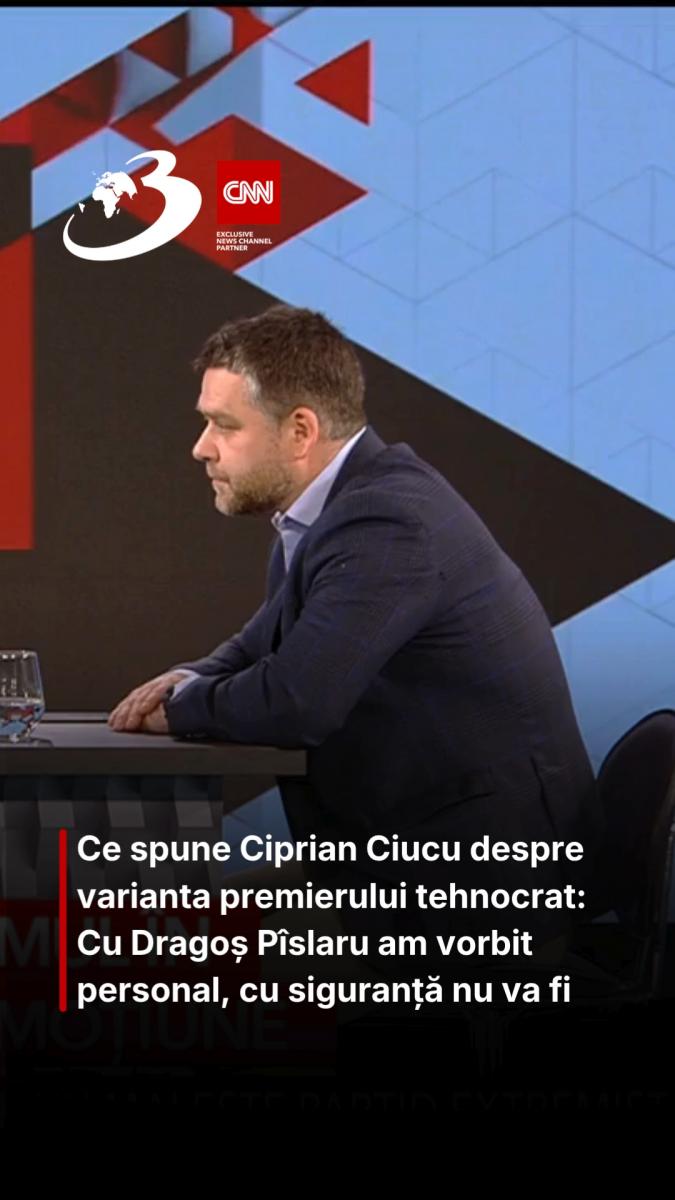 Ce spune Ciprian Ciucu despre varianta premierului tehnocrat: Cu Dragoș Pîslaru am vorbit personal, cu siguranță nu va fi