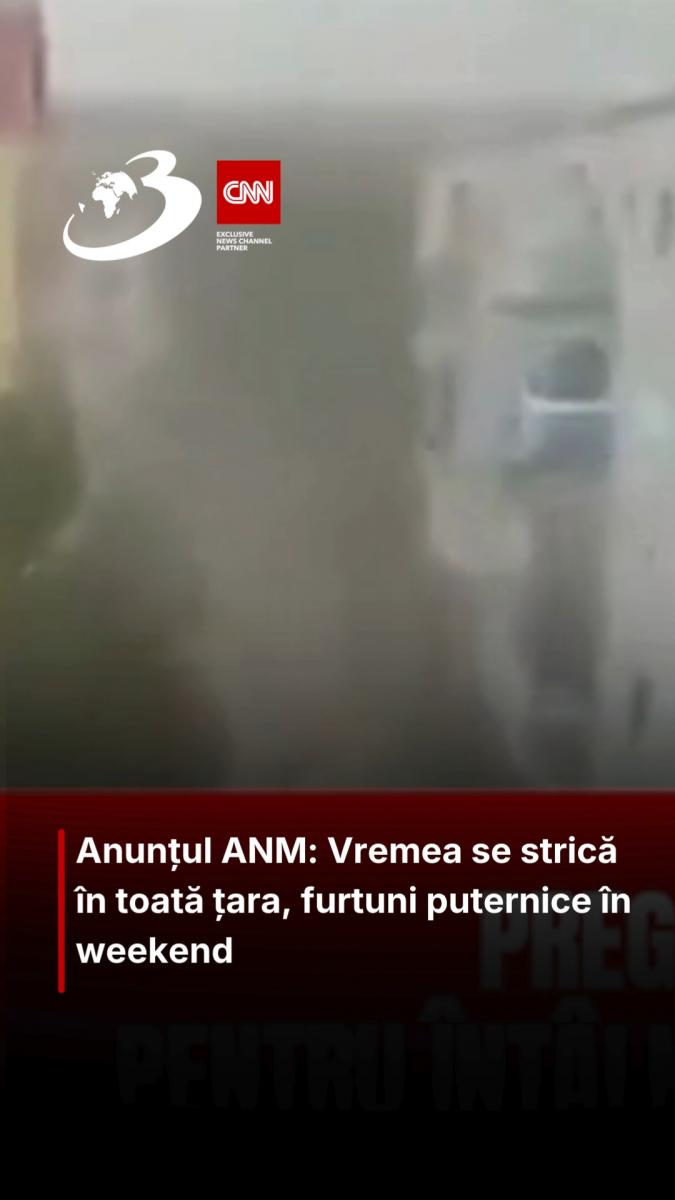 Anunțul ANM: Vremea se strică în toată țara, furtuni puternice în weekend