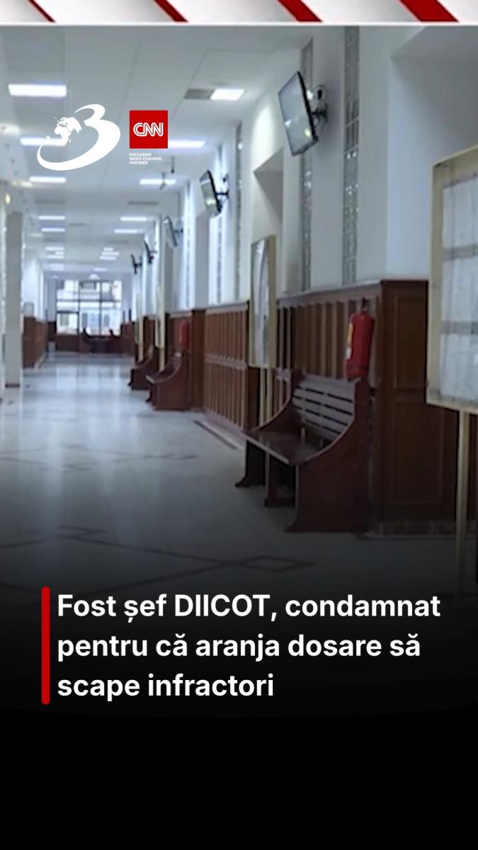 Fost șef DIICOT, condamnat pentru că aranja dosare să scape infractori