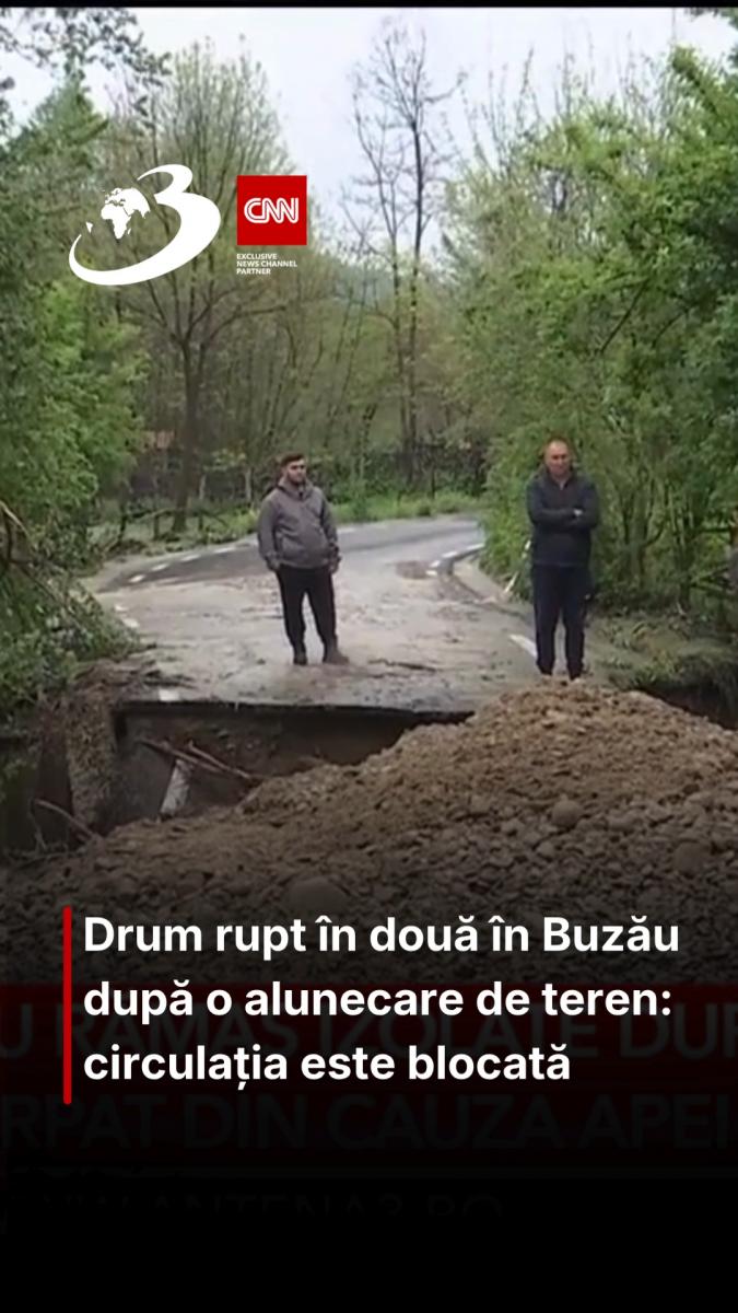 Drum rupt în două în Buzău după o alunecare de teren: circulația este blocată