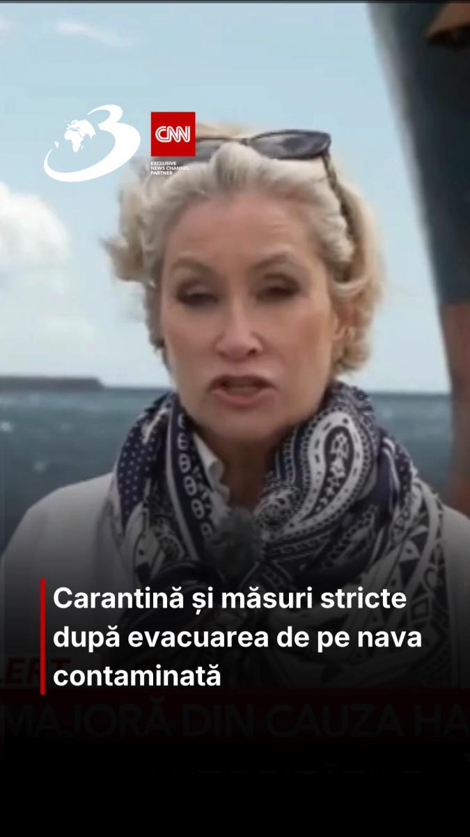 Carantină și măsuri stricte după evacuarea de pe nava contaminată