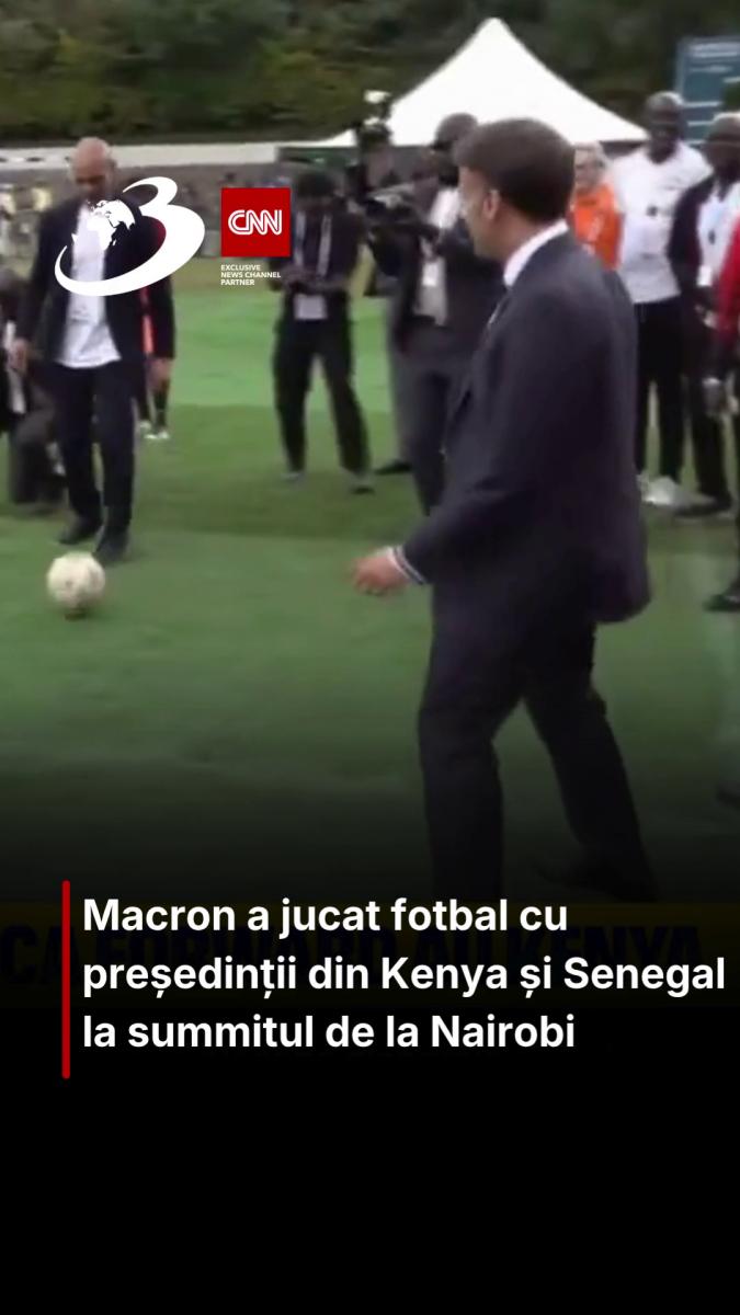 Macron a jucat fotbal cu președinții din Kenya și Senegal la summitul de la Nairobi