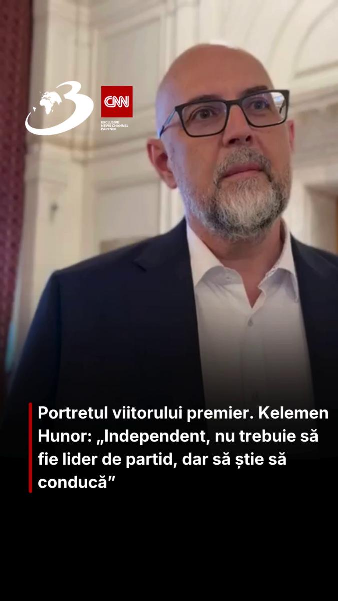 Portretul viitorului premier. Kelemen Hunor: „Independent, nu trebuie să fie lider de partid, dar să știe să conducă”