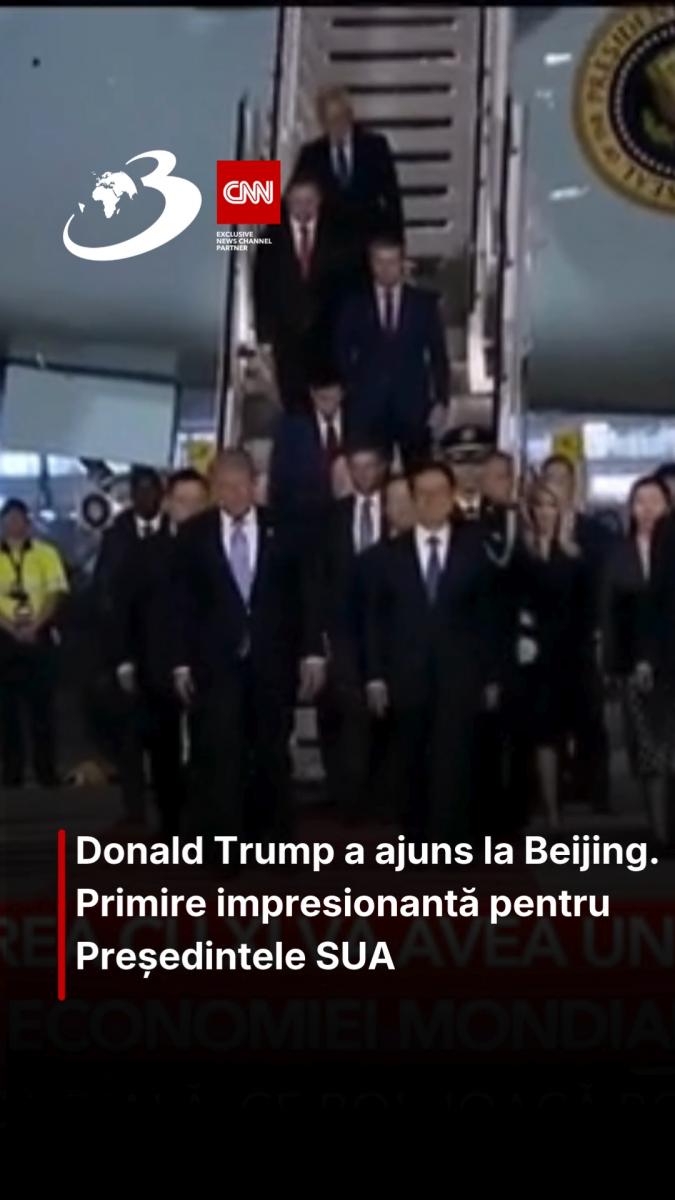 Donald Trump a ajuns la Beijing. Primire impresionantă pentru Președintele SUA