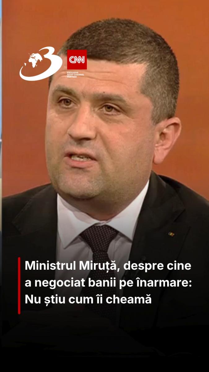 Ministrul Miruță, despre cine a negociat banii pe înarmare: Nu știu cum îi cheamă