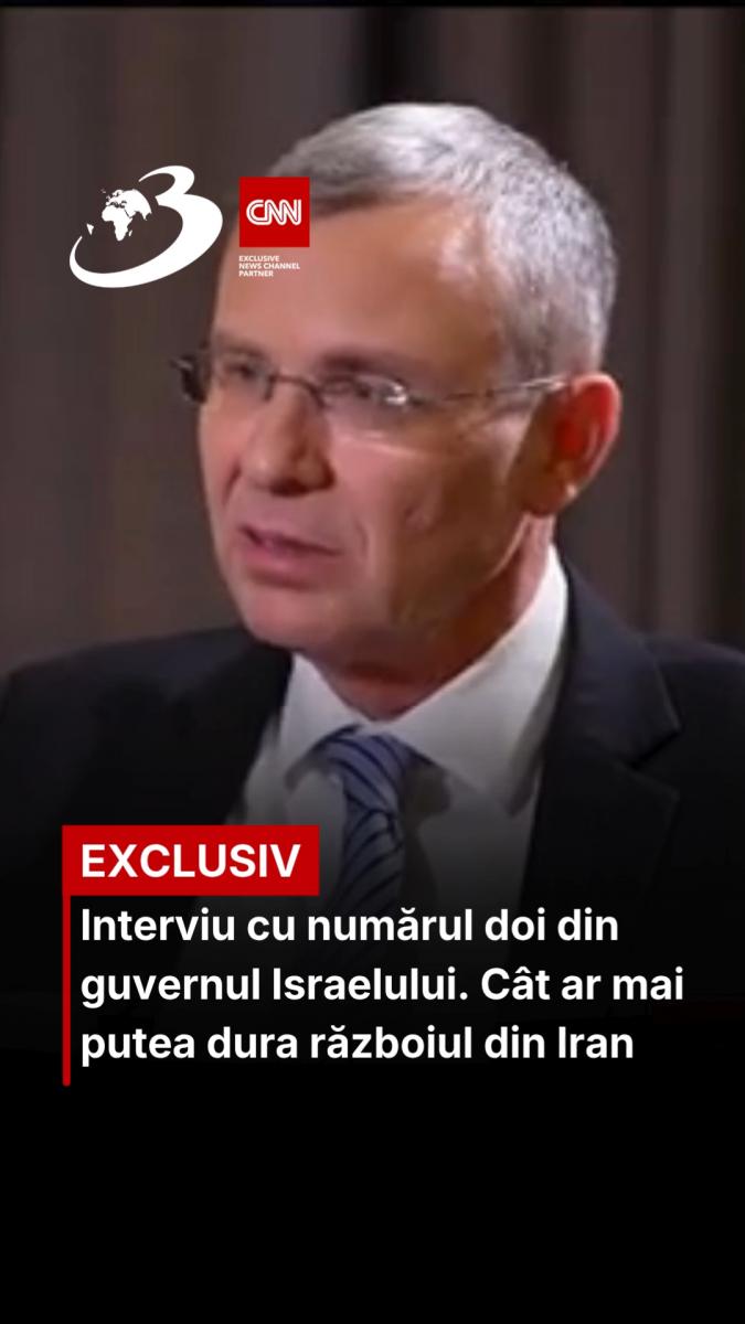 Interviu cu numărul doi din guvernului Israelului. Cât ar mai putea dura războiul din Iran