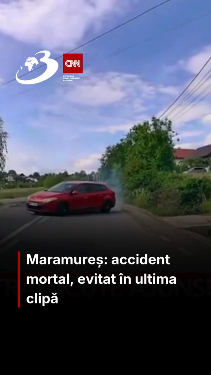 Maramureș: accident mortal, evitat în ultima clipă 