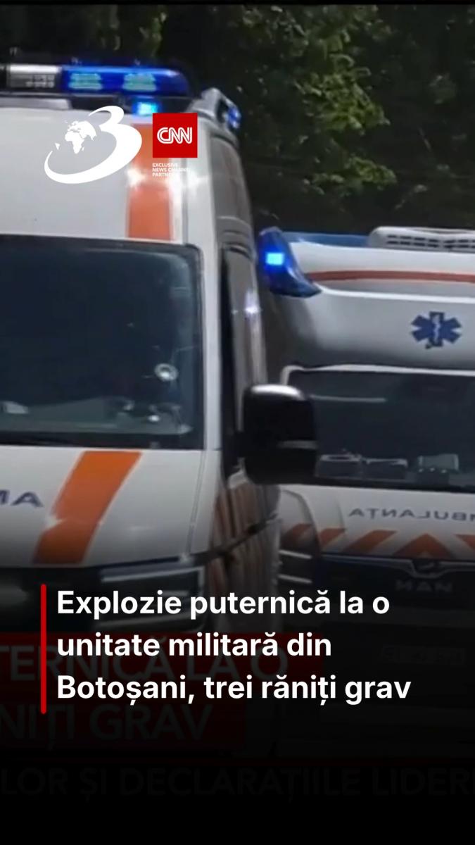 Explozie puternică la o unitate militară din Botoșani, trei răniți grav