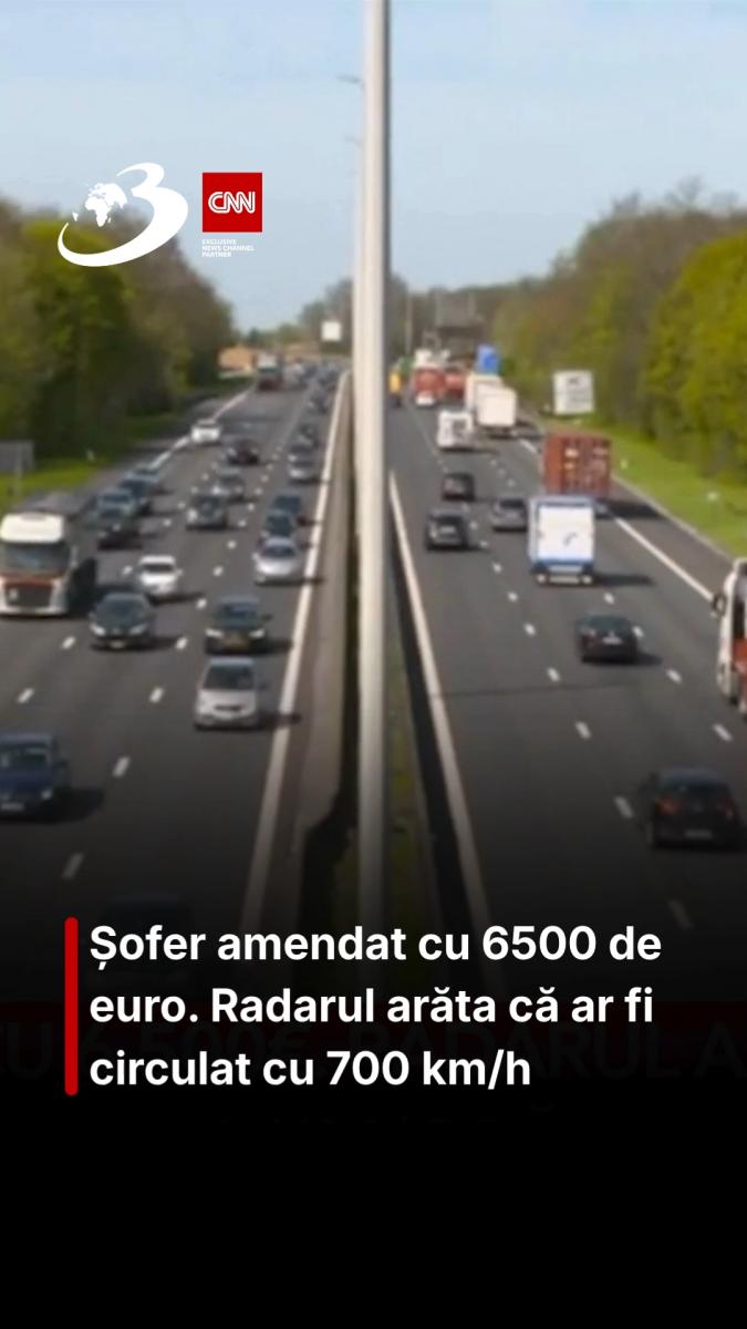 Șofer amendat cu 6500 de euro. Radarul arăta că ar fi circulat cu 700 km/h