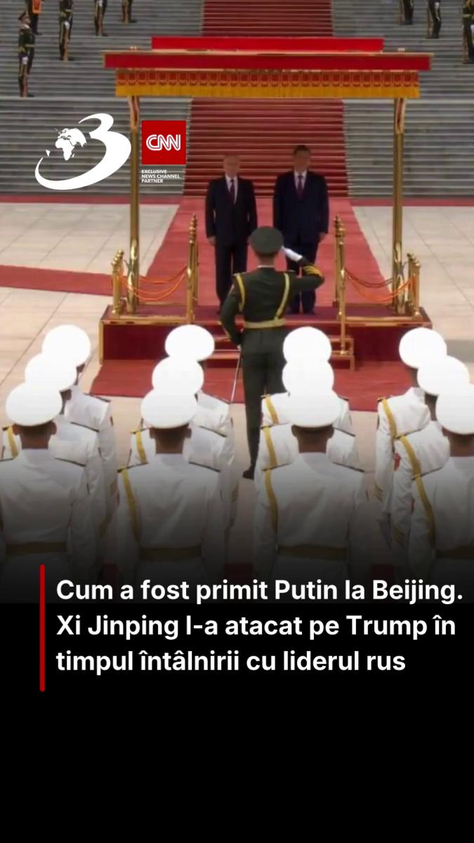 Cum a fost primit Putin la Beijing. Xi Jinping l-a atacat pe Trump în timpul întâlnirii cu liderul rus