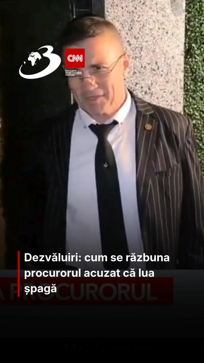 Dezvăluiri: cum se răzbuna procurorul acuzat că lua șpagă