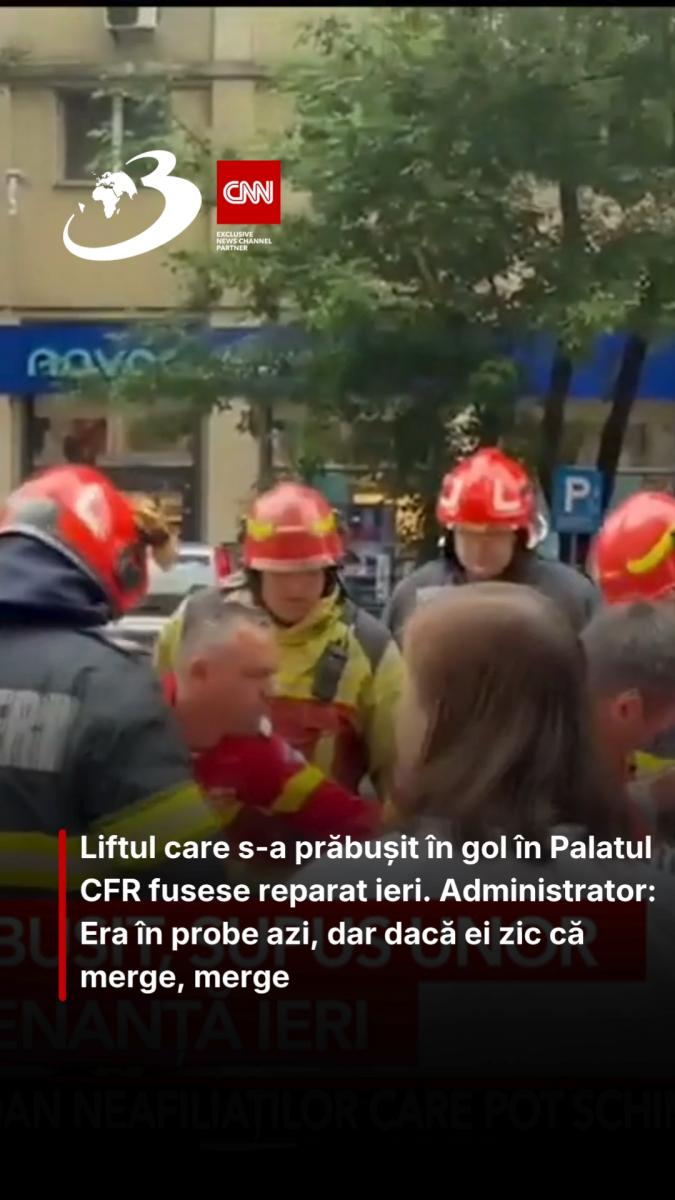 Liftul care s-a prăbușit în gol în Palatul CFR fusese reparat ieri. Administrator: Era în probe azi, dar dacă ei zic că merge, merge