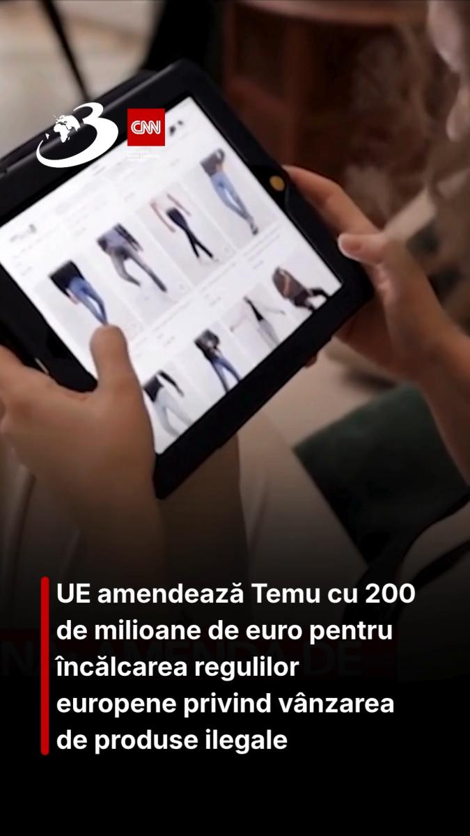 UE amendează Temu cu 200 de milioane de euro pentru încălcarea regulilor europene privind vânzarea de produse ilegale