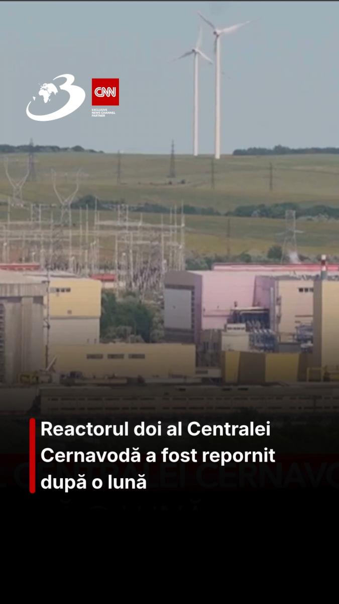 Reactorul doi al Centralei Cernavodă a fost repornit după o lună