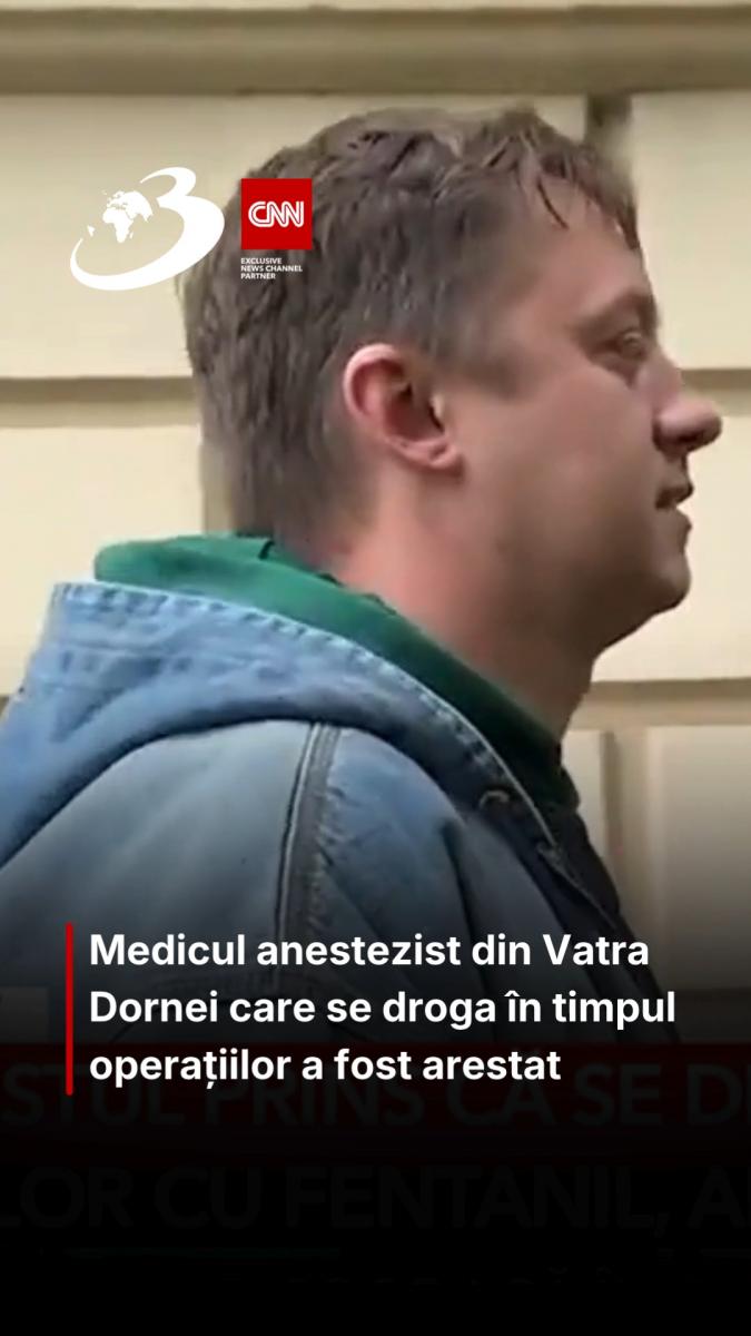 Medicul anestezist din Vatra Dornei care se droga în timpul operațiilor a fost arestat
