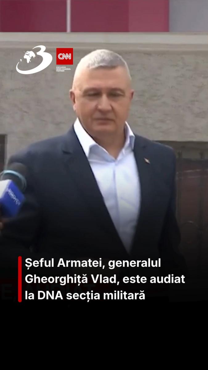 Șeful Armatei, generalul Gheorghiță Vlad, este audiat la DNA secția militară