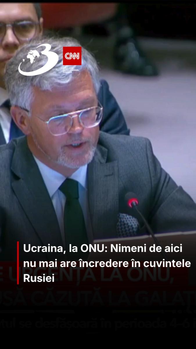  Ucraina, la ONU: Nimeni de aici nu mai are încredere în cuvintele Rusiei 