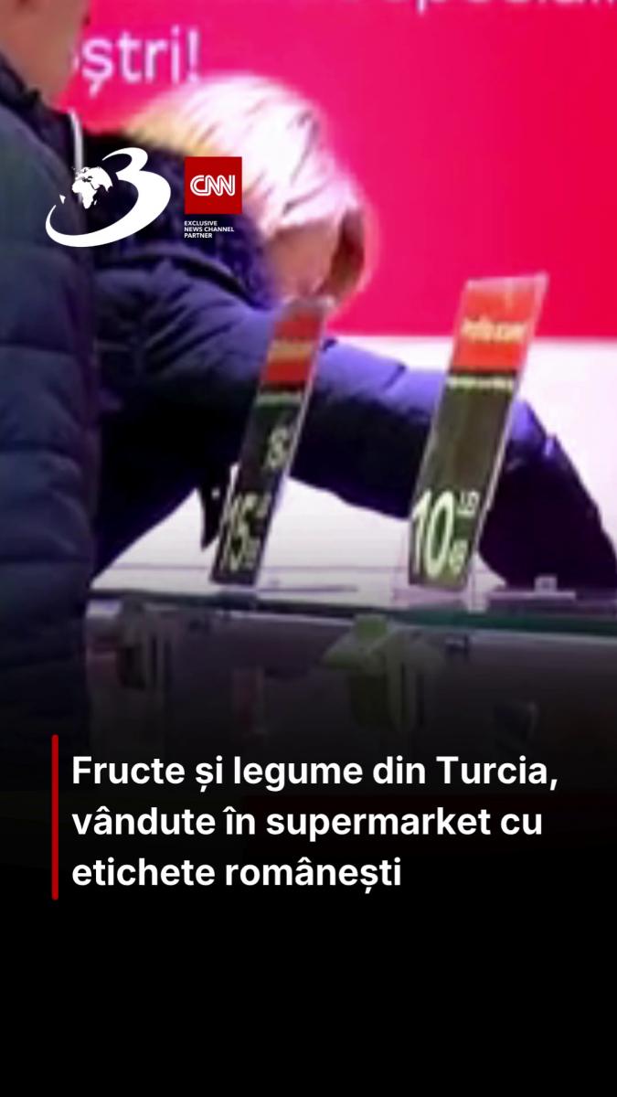 Fructe și legume din Turcia, vândute în supermarket cu etichete românești