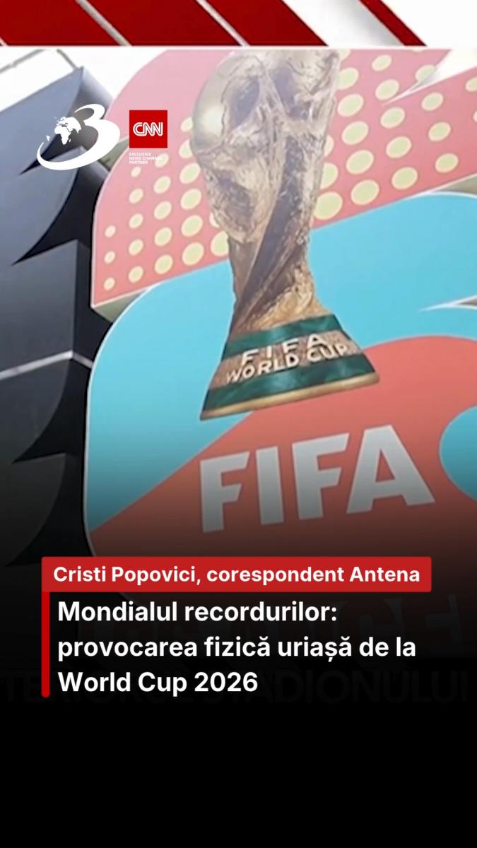 Mondialul recordurilor: provocarea fizică uriașă de la World Cup 2026