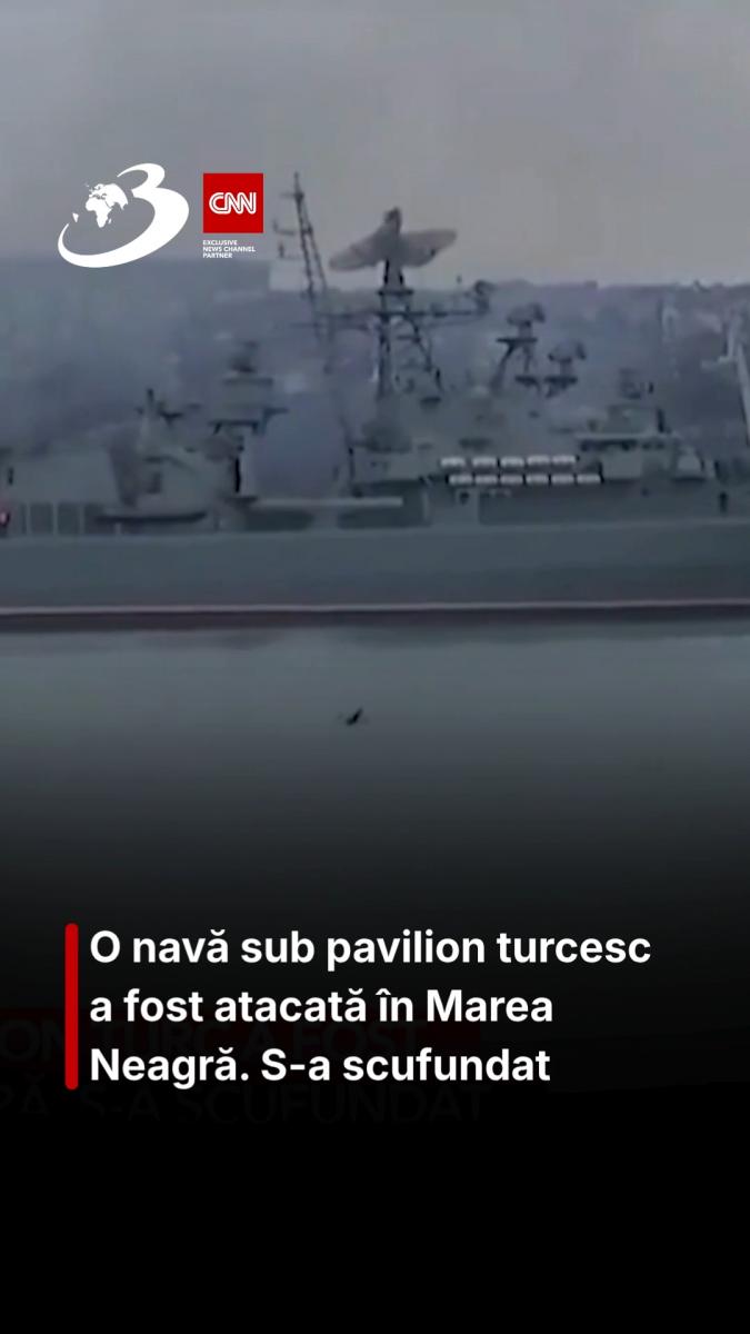 O navă sub pavilion turcesc a fost atacată în Marea Neagră. S-a scufundat