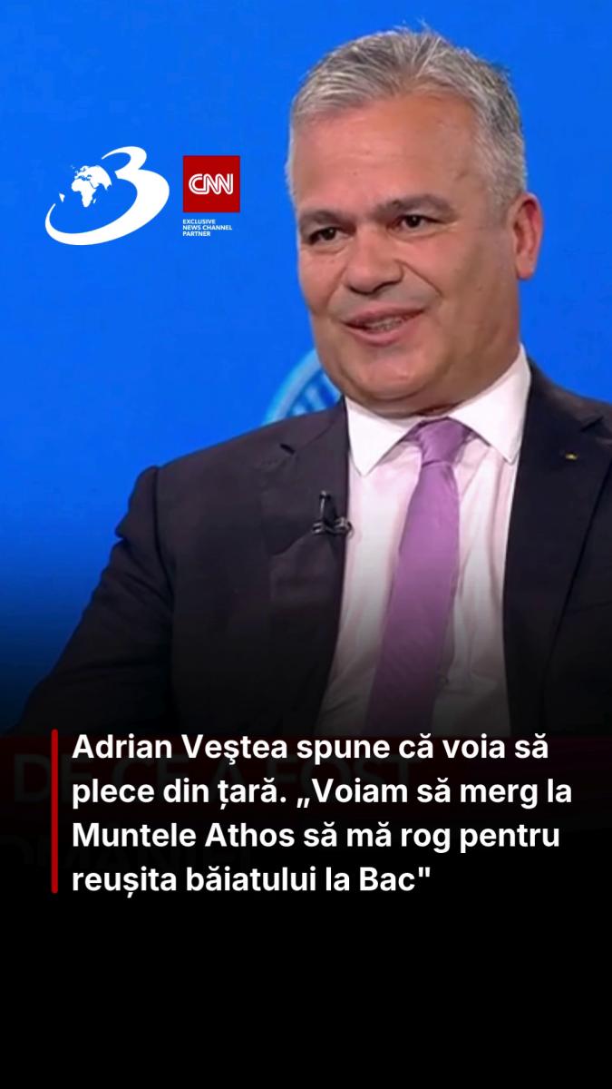 Adrian Veştea spune că voia să plece din țară. „Voiam să merg la Muntele Athos să mă rog pentru reușita băiatului la Bac