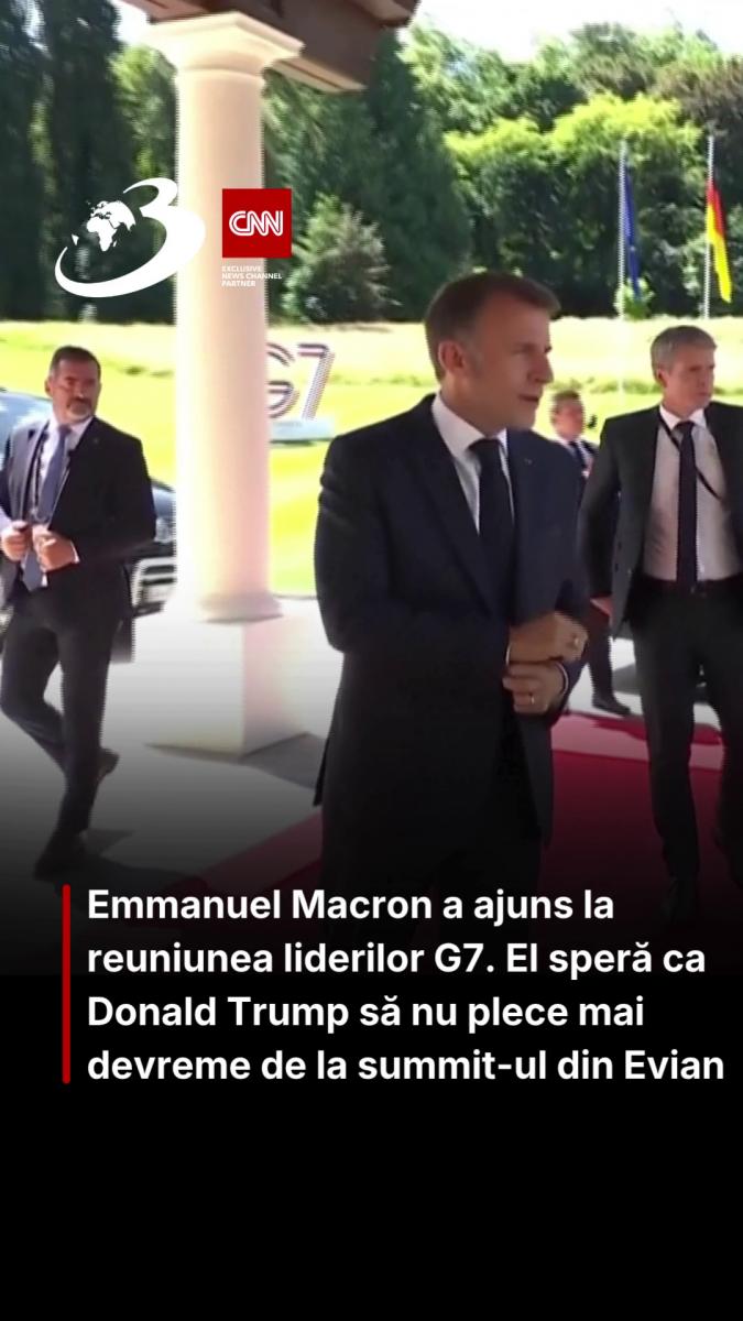 Emmanuel Macron a ajuns la reuniunea liderilor G7. El speră ca Donald Trump să nu plece mai devreme de la summit-ul din Evian