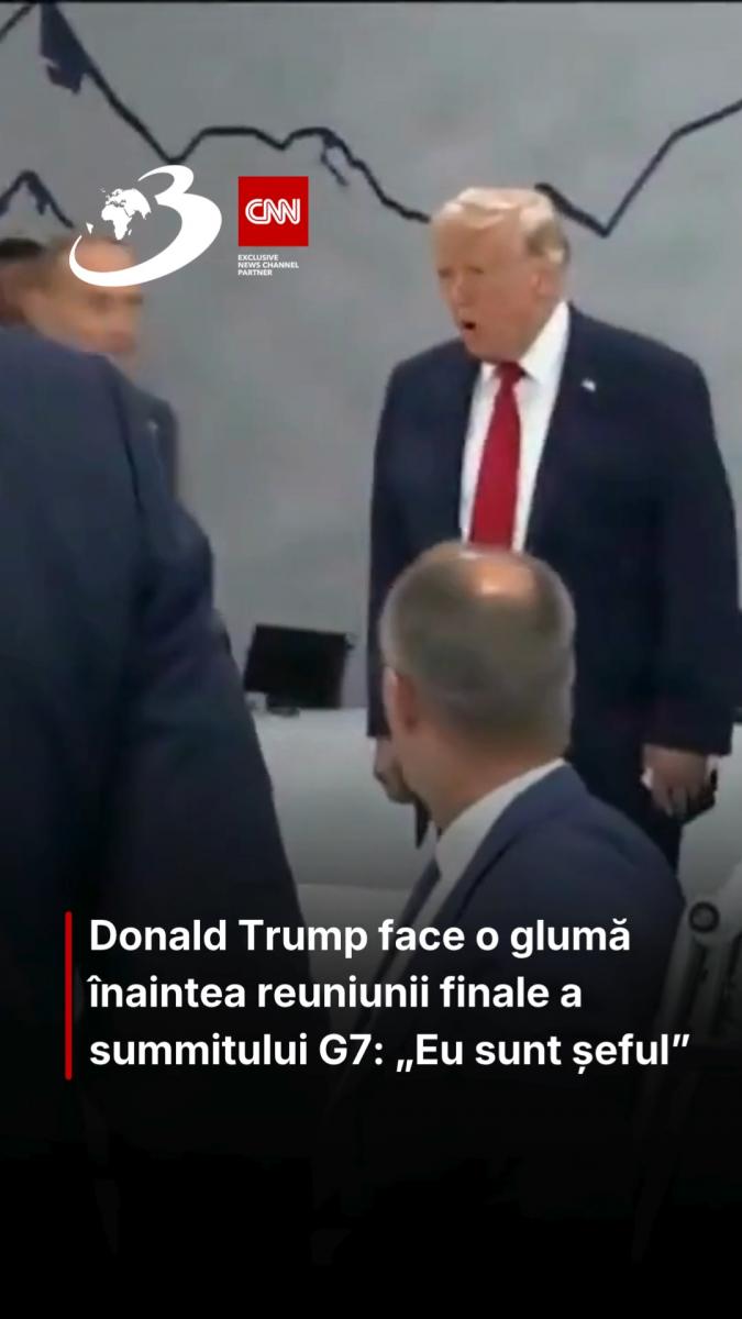 Donald Trump face o glumă înaintea reuniunii finale a summitului G7: „Eu sunt șeful”  Sursa video: X