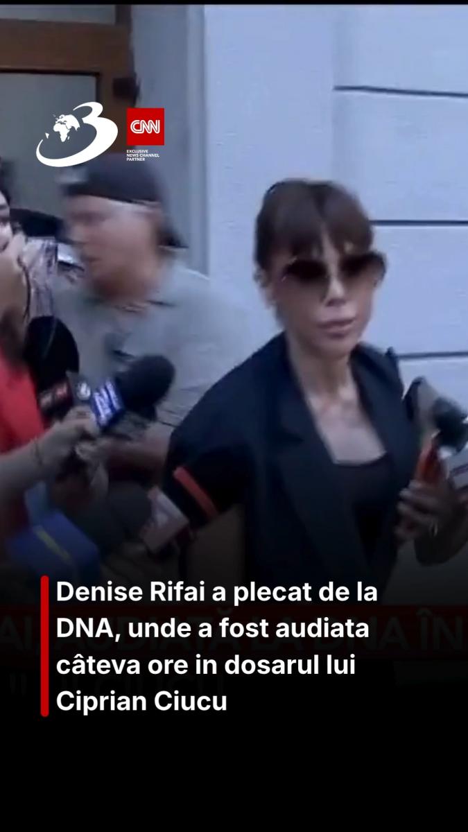 Denise Rifai a plecat de la DNA, unde a fost audiata câteva ore in dosarul lui Ciprian Ciucu