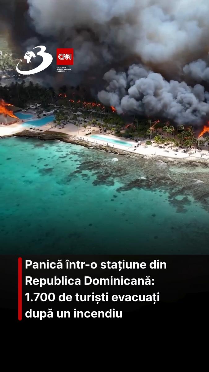 Panică într-o stațiune din Republica Dominicană: 1.700 de turiști evacuați după un incendiu